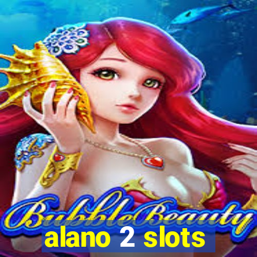 alano 2 slots